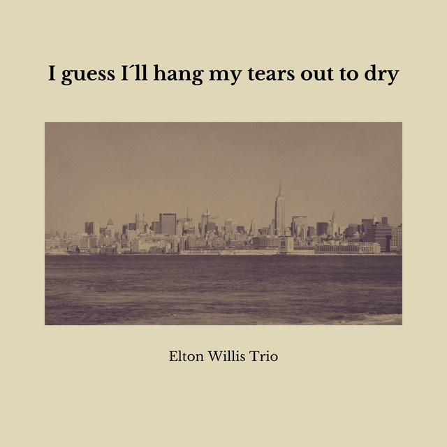 I Guess I'll Hang My Tears Out To Dry cover