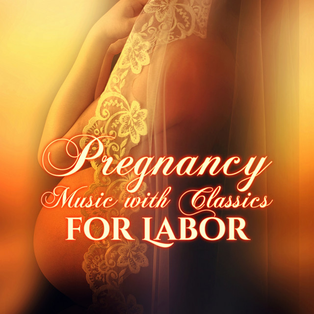 Pregnancy Music with Classics for Labor – Enjoy the Best Time of Your ...