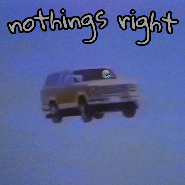 nothings right