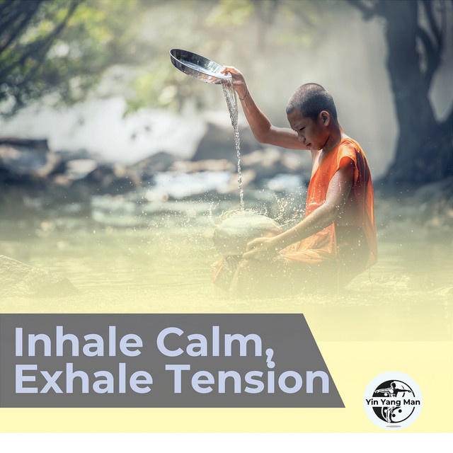 Inhale Calm, Exhale Tension