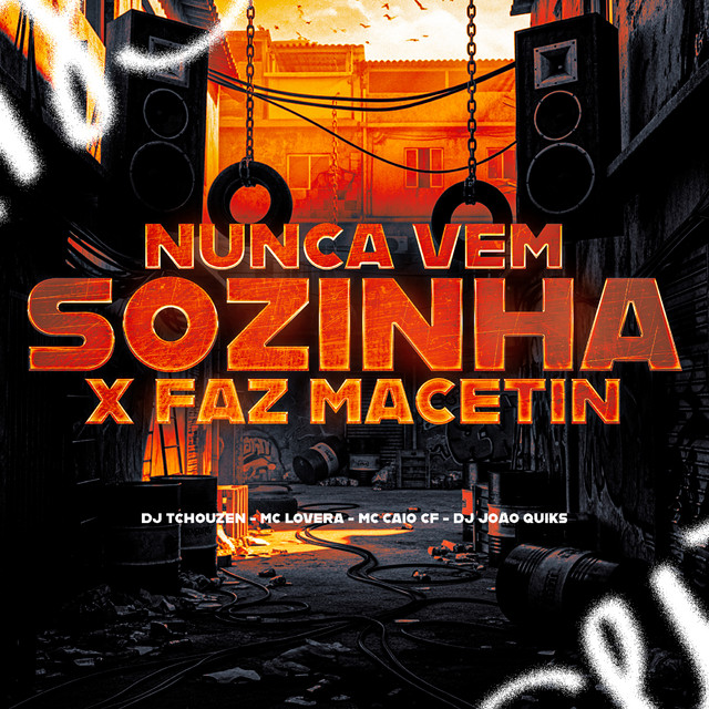 Nunca Vem Sozinha X Faz Macetin