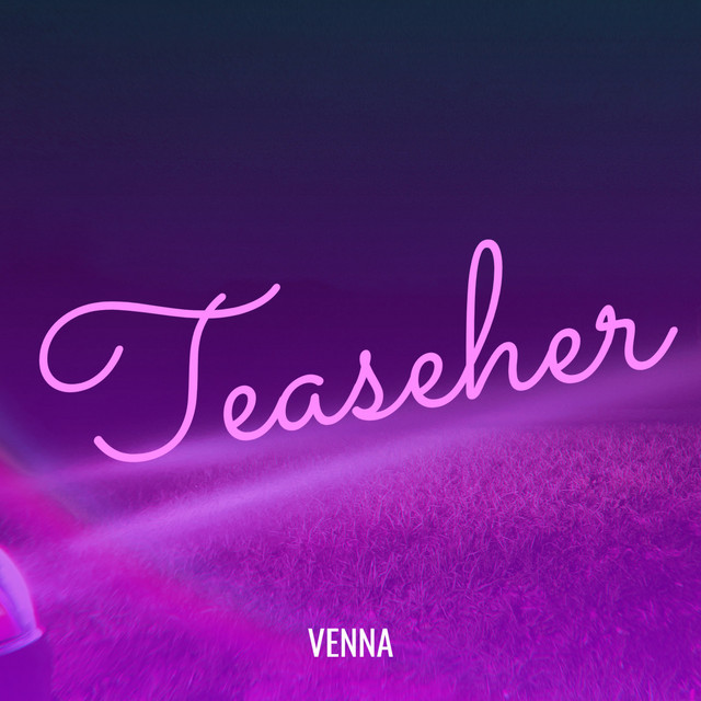 Teaseher - Album by Venna | Spotify