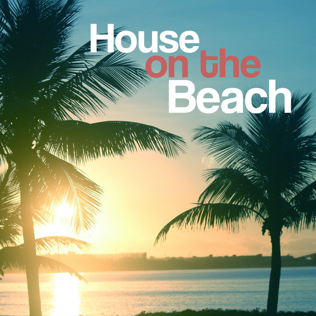 House on the Beach - Fun to Dawn, Colour Lasers, Cool Adoption, Party Time, Dances on the Sand cover art