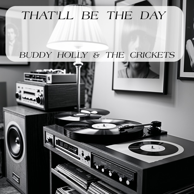 That’ll Be The Day
