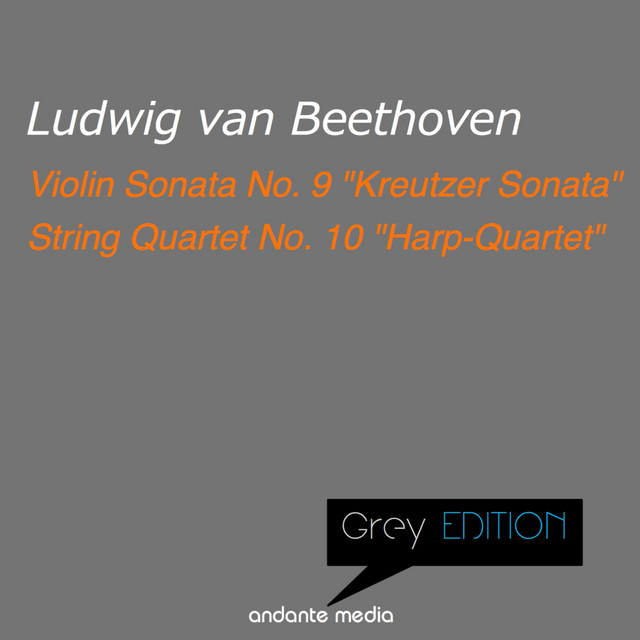 Grey Edition - Beethoven: "Kreutzer Sonata" & "Harp-Quartet"