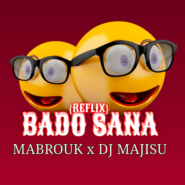 Bado Sana - Single by Mabrouk 001 | Spotify