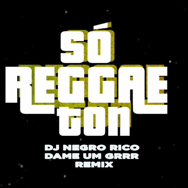 Dame um Grrr - Remix