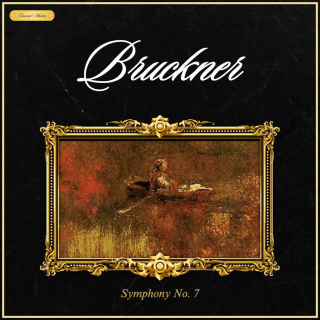 Bruckner: Symphony nº 7 ‑「アルバム」by アントン・ブルックナー