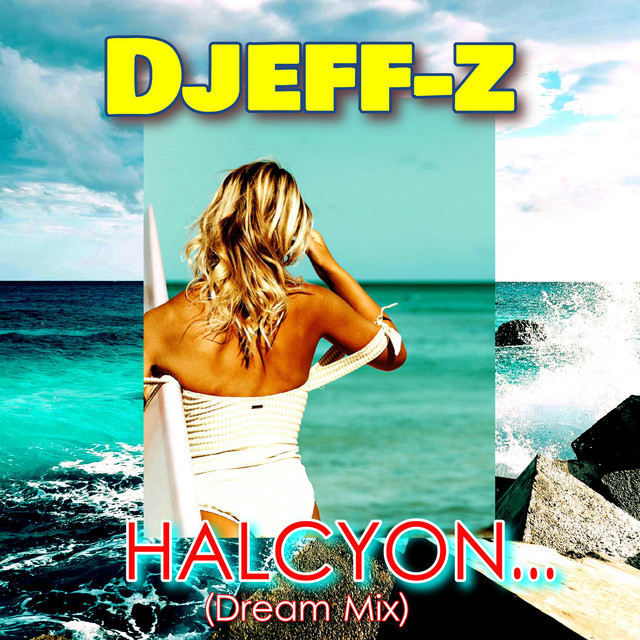 Обкладинка: Halcyon... - Dream Mix — Djeff-Z