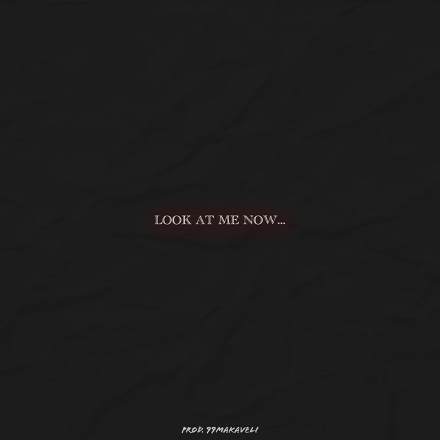 Look At Me Now