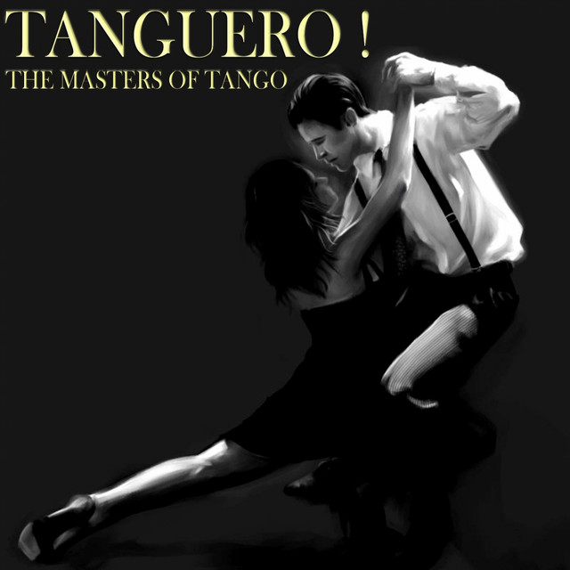 Tanguero! The Masters Of Tango cover