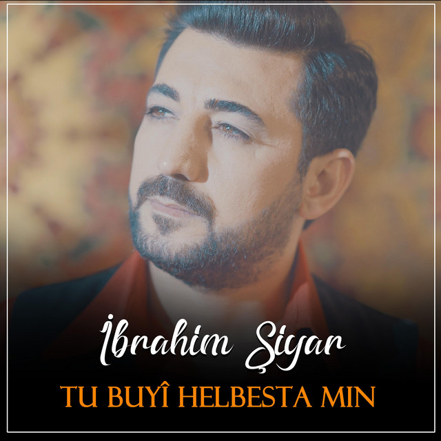 İbrahim Şiyar - Tu Buyî Helbesta Min