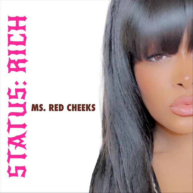 Status: Rich - Single by Ms. Red Cheeks | Spotify