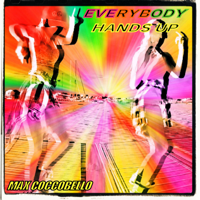 Everybody Hands Up - song and lyrics by Max Coccobello | Spotify