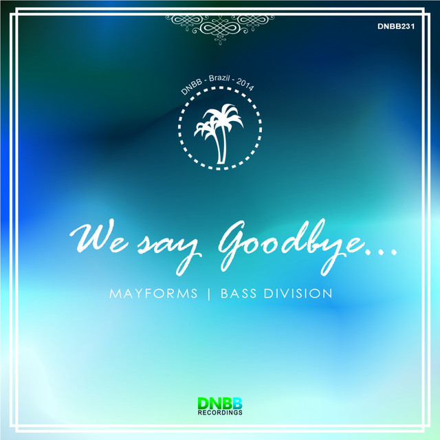 We Say Goodbye - Original Mix artwork
