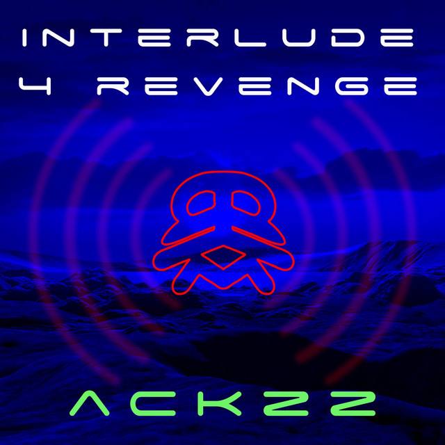 Interlude 4 Revenge - Single by ackzz | Spotify