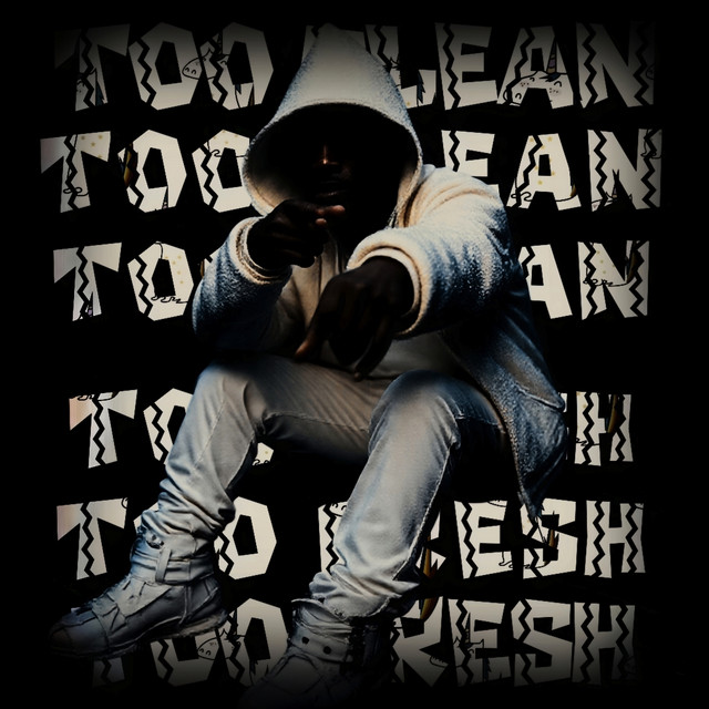 Too Clean, Too Fresh