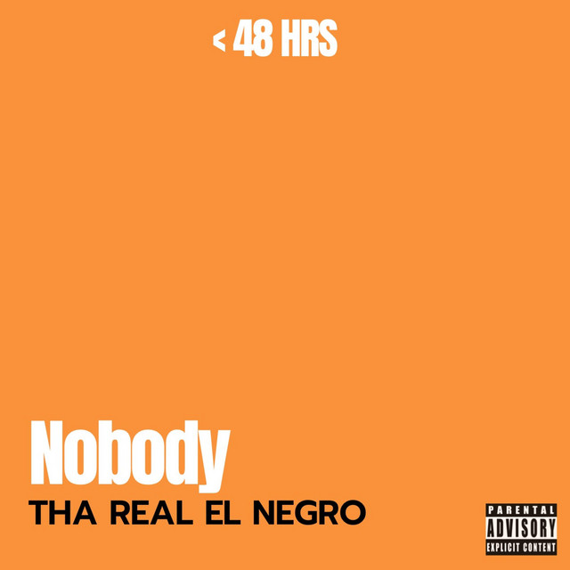 Nobody - Single by Tha Real El Negro | Spotify