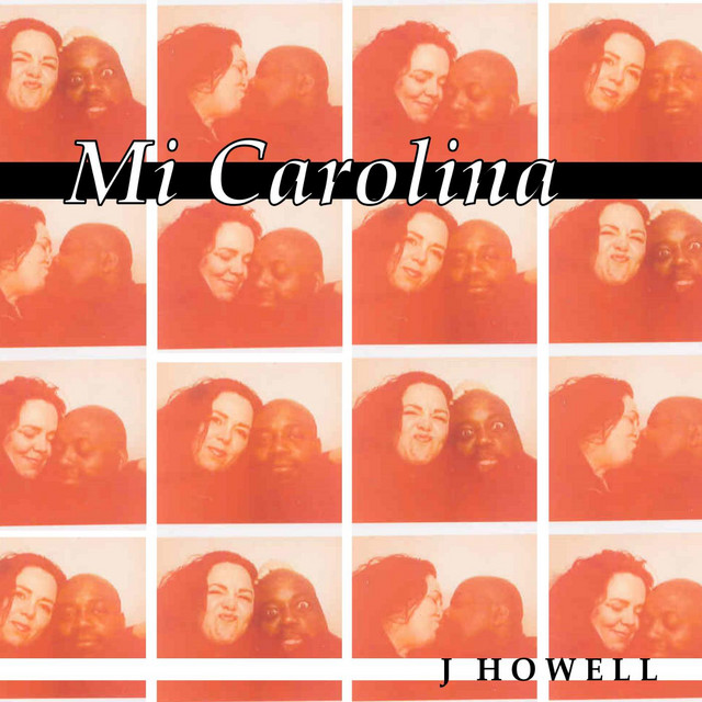 Mi Carolina - Album by J. Howell | Spotify