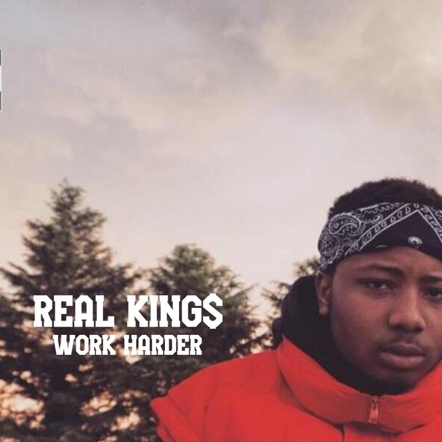 Work Harder - Single by REAL KING$ | Spotify