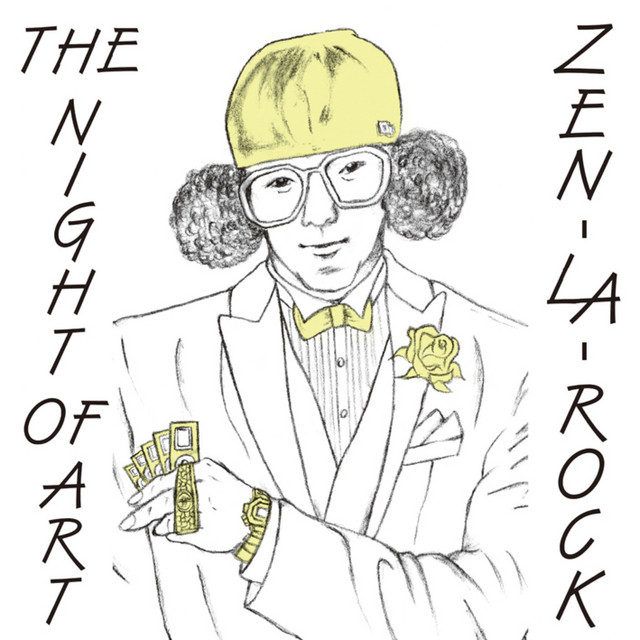 THE NIGHT OF ART - Album by ZEN-LA-ROCK | Spotify