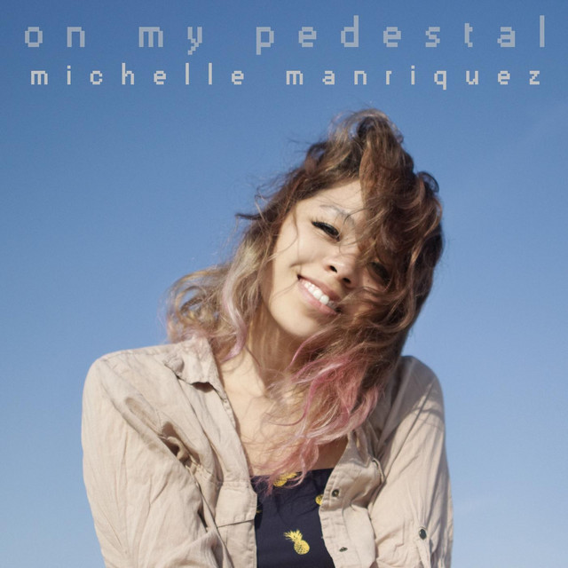 On My Pedestal Single By Michelle Manriquez Spotify