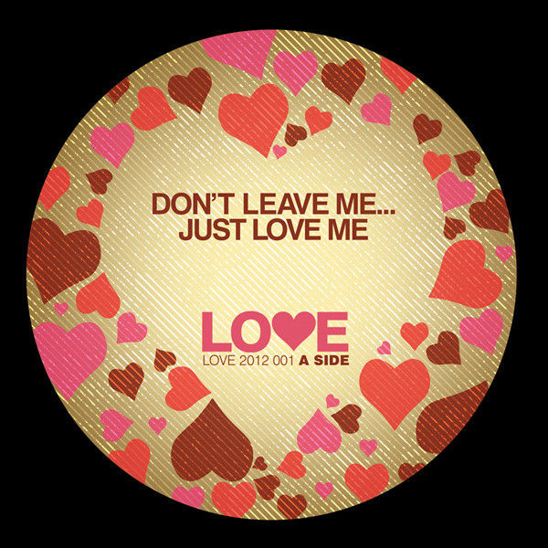Dont Leave Me... Just Love Me cover art