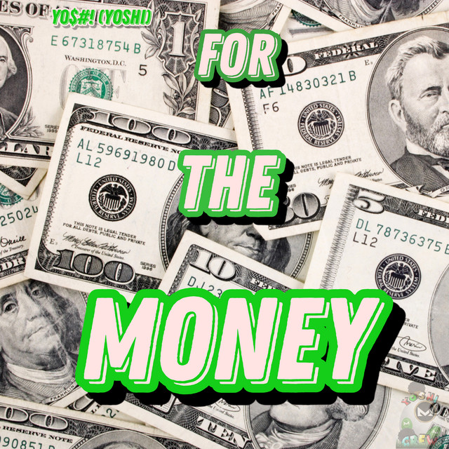 For The Money - Single by Y0$#! (Yoshi) | Spotify