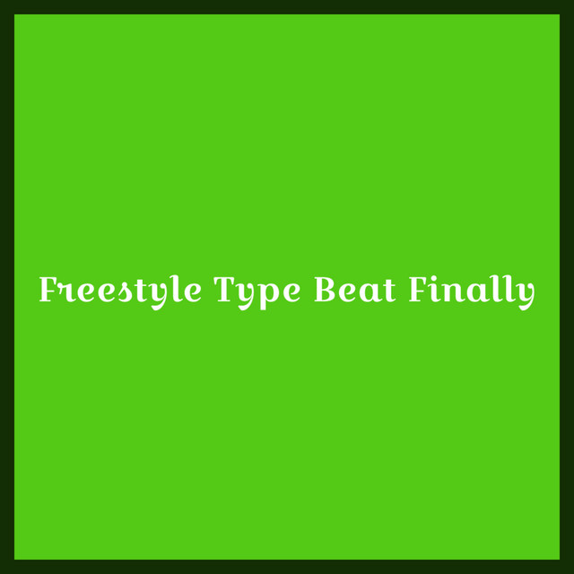 Freestyle Type Finally
