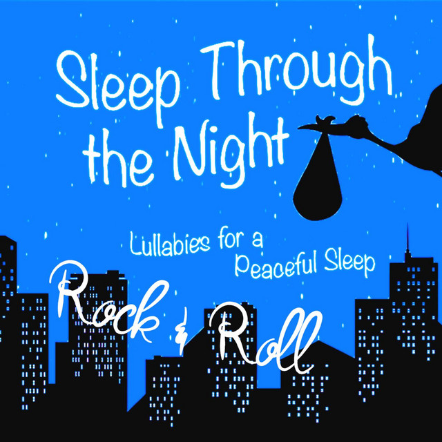 Sleep Through the Night: Rock & Roll Lullabies for a Peaceful Sleep cover art