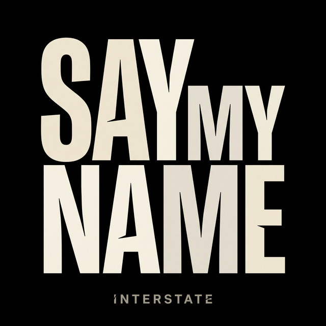 Say My Name by Interstate — cover artwork