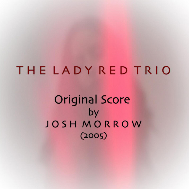 The Lady Red Trio - Original Score - Album by Josh Morrow | Spotify