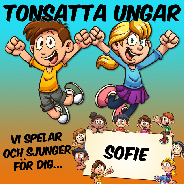 Vi spelar och sjunger för dig Sofie - Album by Tonsatta ungar | Spotify