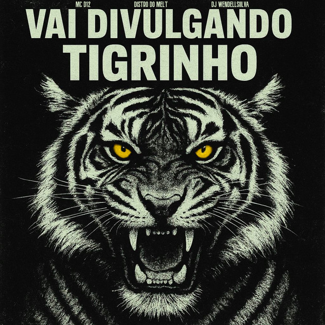 VAI DIVULGANDO TIGRINHO