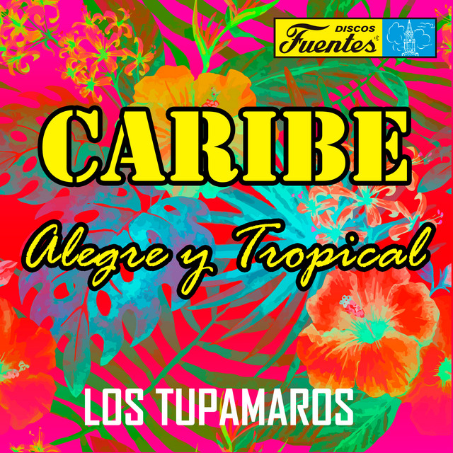Caribe Alegre y Tropical — Los Tupamaros