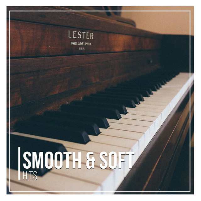 # Smooth & Soft Hits - Album by The Piano Lounge Players | Spotify