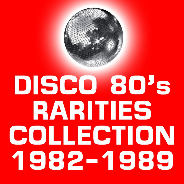 Disco 80's Rarities Collection (1982-1989) - Compilation by