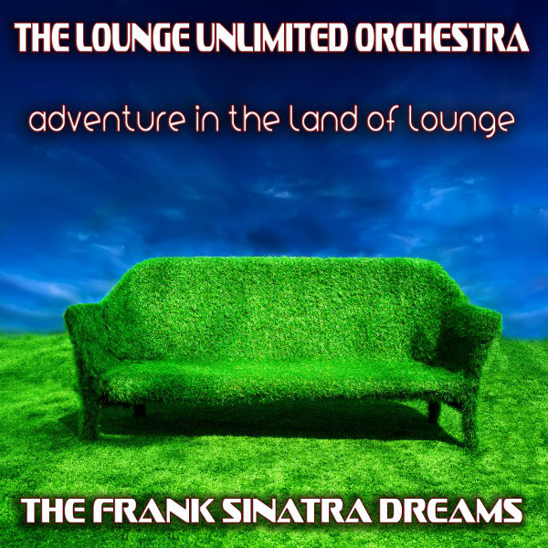 Adventure in the Land of Lounge (The Frank Sinatra Dreams) cover art