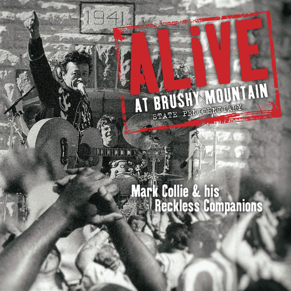 【中古】 Alive at Brushy Mountain State Penitentiary Mark Collie ＆ His Reckle Mark Collie & His Reckless Companions Alive at Brushy Mountain