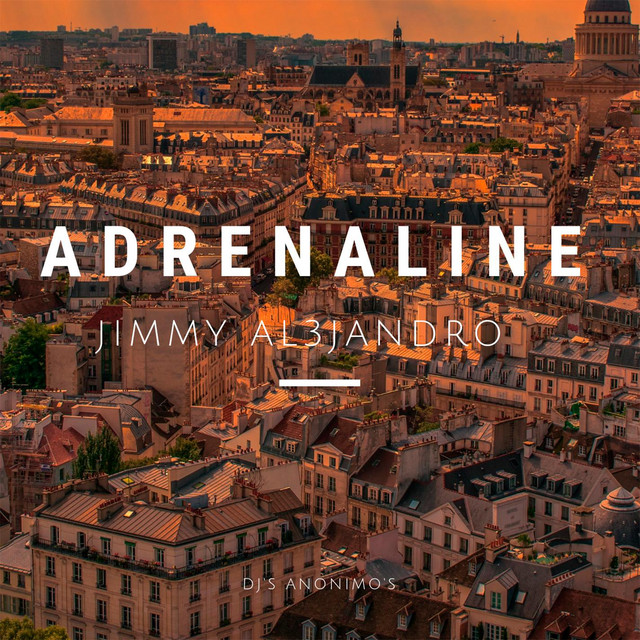 Adrenaline - Single by Jimmy Al3jandro | Spotify