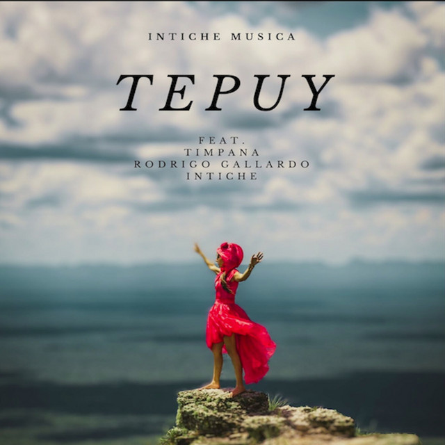 Tepuy - Original MIx - song and lyrics by Rodrigo Gallardo, Intiche ...
