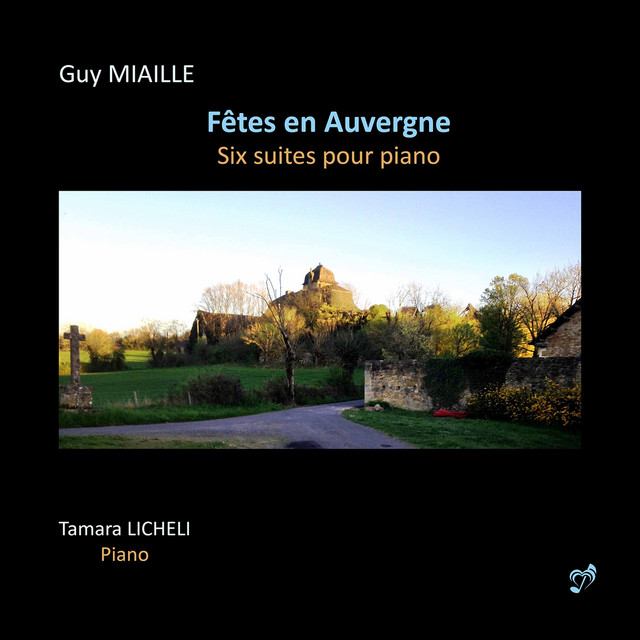 Guy Miaille: Fêtes en Auvergne - Six Suites for Piano