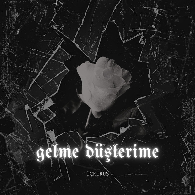 Gelme Düşlerime