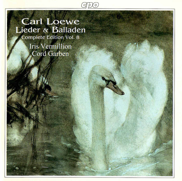 Loewe: Lieder & Balladen (Complete Edition, Vol. 8)