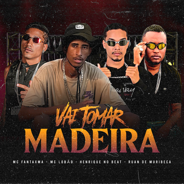 Vai Tomar Madeira - Brega Funk