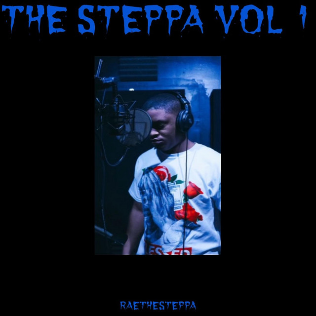 The Steppa Vol 1 - Album by RaeTheSteppa | Spotify