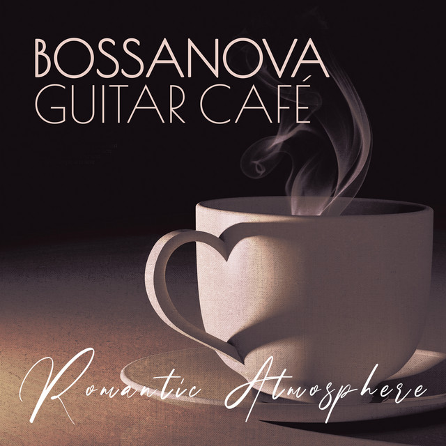 Bossanova Guitar Café: Romantic Atmosphere Restaurant Background del Mar, Spanish Acoustic Guitar Music cover art