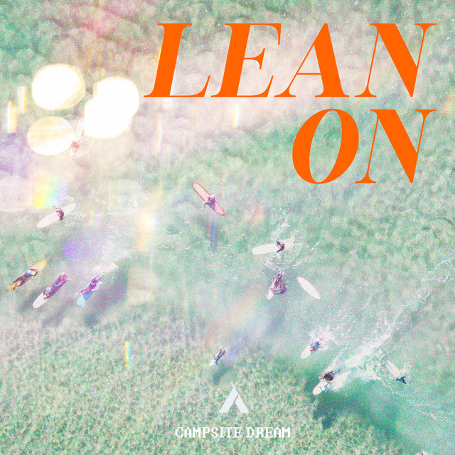 Lean On by Campsite Dream