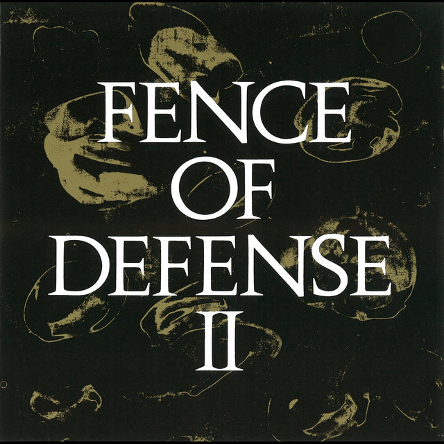 FENCE OF DEFENSE II - Album by FENCE OF DEFENSE | Spotify