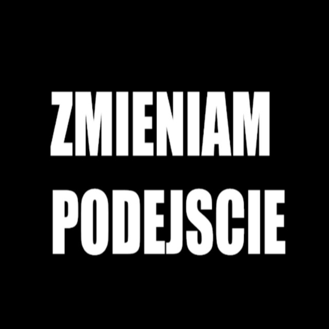 ZMIENIAM PODEJŚCIE
